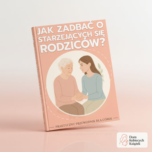 Jak zadbać o starzejących się rodziców